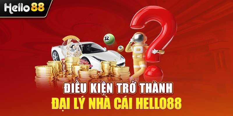Hướng dẫn trở thành đại lý chính thức của Hello88 nhanh chóng